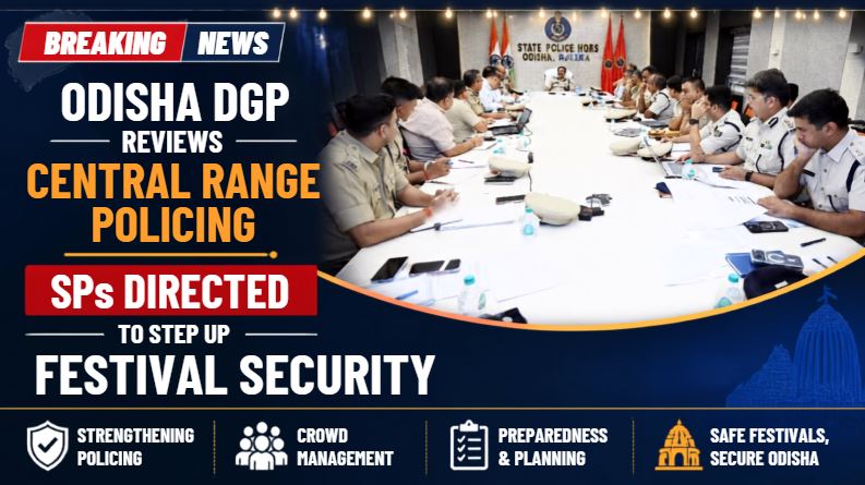 Odisha DGP Reviews Central Range Policing, Directs SPs to Step Up Festival Security